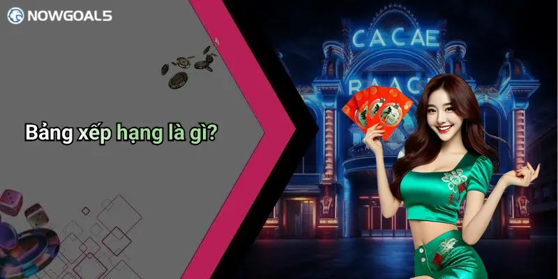 Bảng xếp hạng là gì?