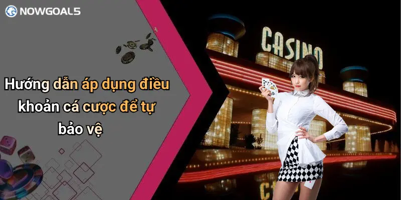 Hướng dẫn áp dụng điều khoản cá cược để tự bảo vệ