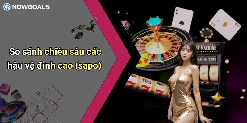 So sánh chiều sâu các hậu vệ đỉnh cao (sapo)