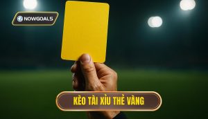 Kèo tài xỉu thẻ vàng