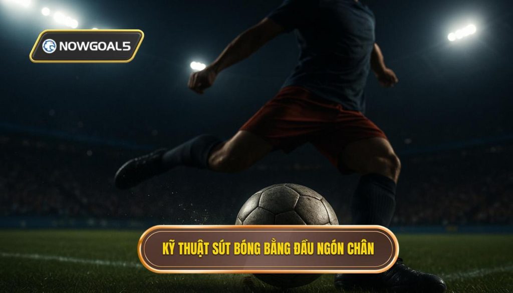 Kỹ thuật sút bóng bằng đầu ngón chân