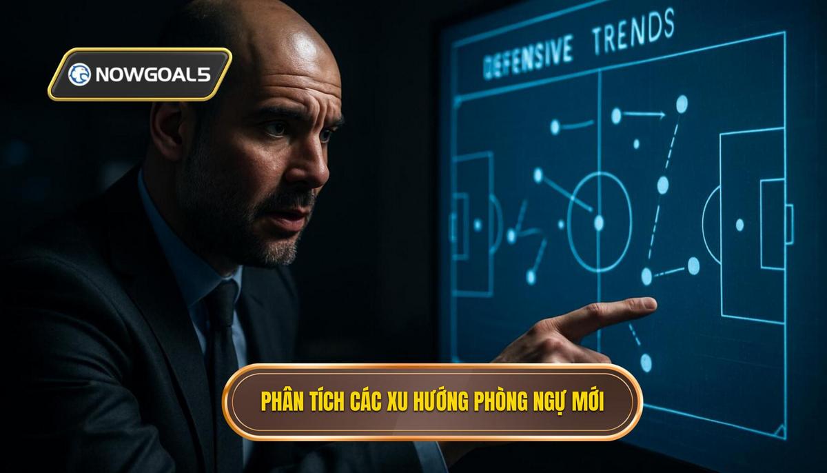 Phân Tích Chuyên Sâu Các Xu Hướng Phòng Ngự Mới