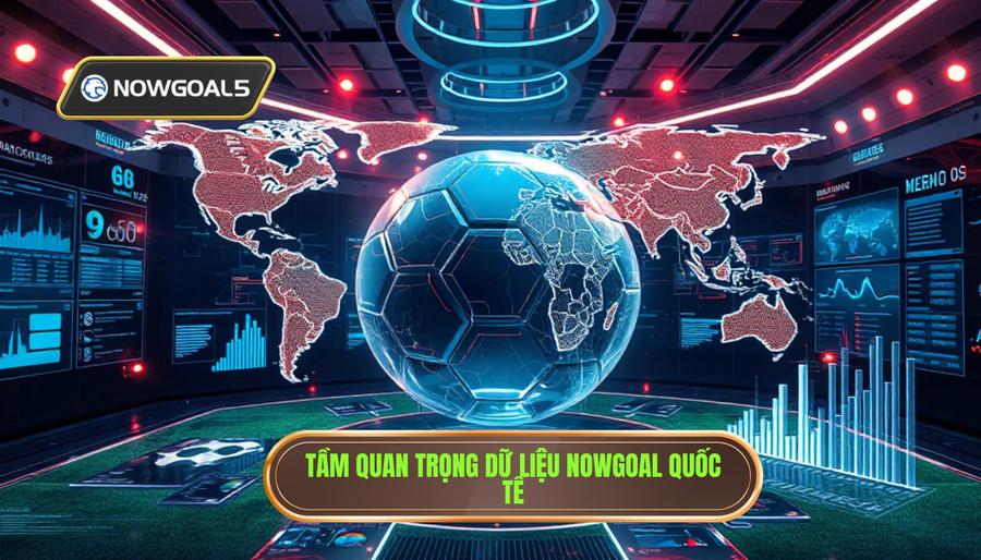 Phân tích đa chiều: Tại sao dữ liệu Nowgoal giải đấu quốc tế lại quan trọng? Phân tích đa chiều: Tại sao dữ liệu Nowgoal giải đấu quốc tế lại quan trọng?